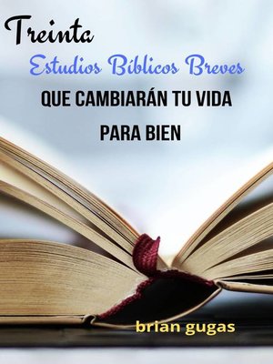 cover image of Treinta Estudios Bíblicos Breves Que Cambiarán Tu Vida